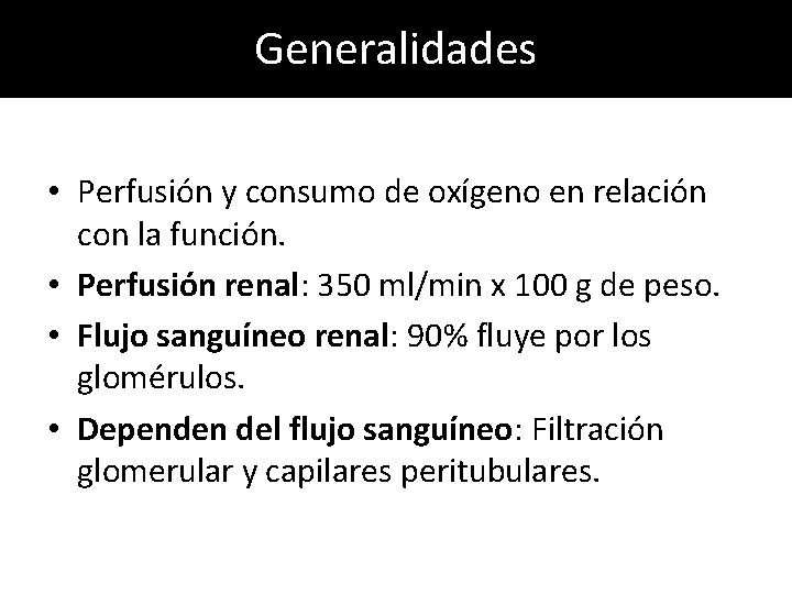 Generalidades • Perfusión y consumo de oxígeno en relación con la función. • Perfusión Generalidades • Perfusión y consumo de oxígeno en relación con la función. • Perfusión