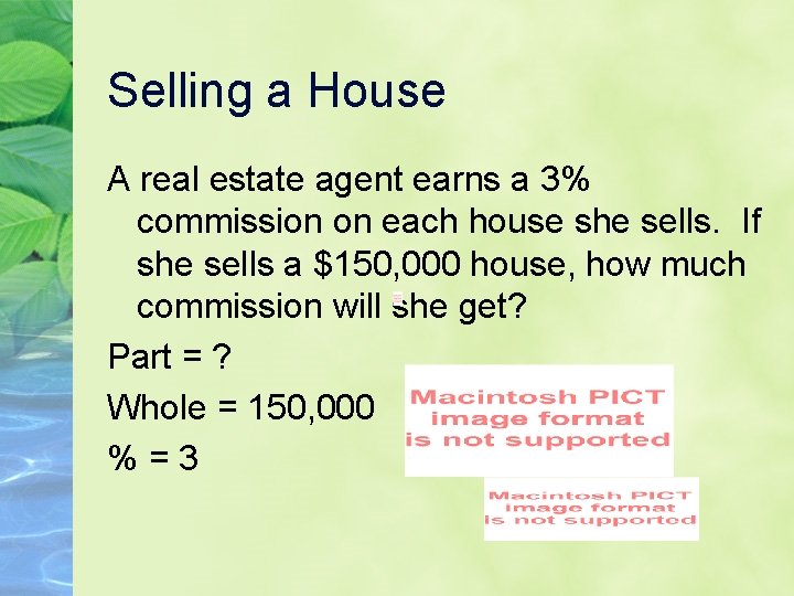 Selling a House A real estate agent earns a 3% commission on each house