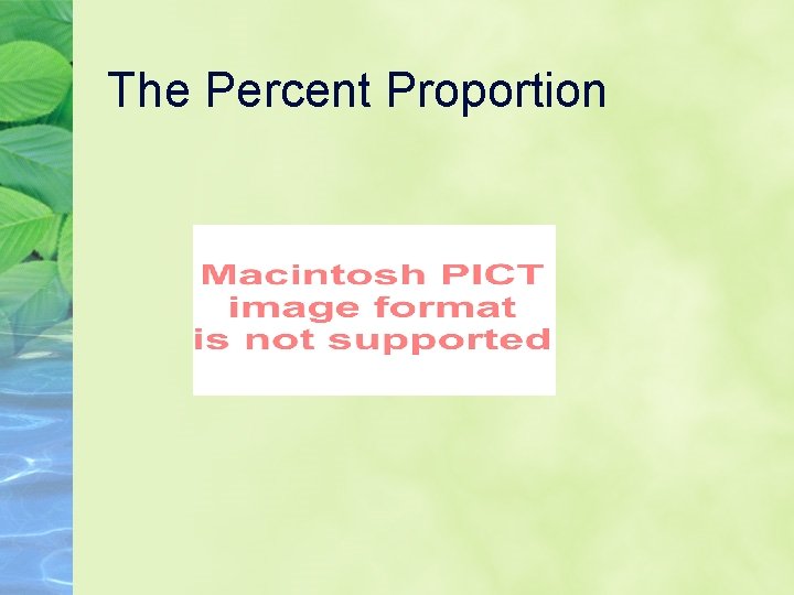 The Percent Proportion 