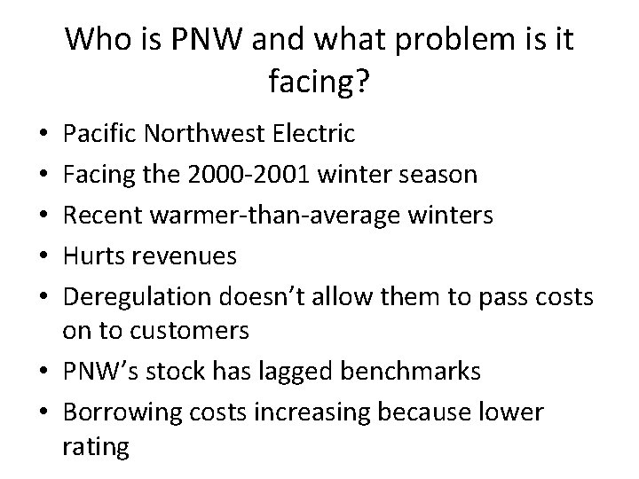 Who is PNW and what problem is it facing? Pacific Northwest Electric Facing the