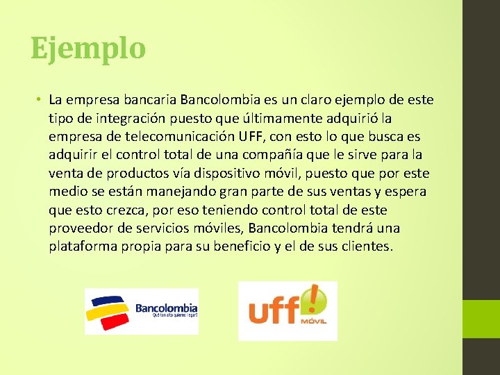 Ejemplo • La empresa bancaria Bancolombia es un claro ejemplo de este tipo de Ejemplo • La empresa bancaria Bancolombia es un claro ejemplo de este tipo de