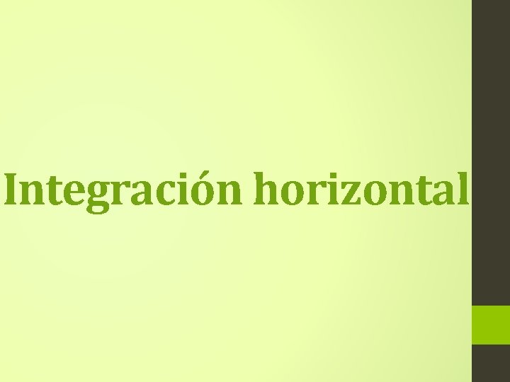 Integración horizontal Integración horizontal