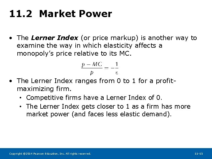 11. 2 Market Power • The Lerner Index (or price markup) is another way