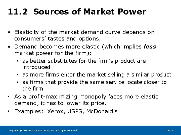 11. 2 Sources of Market Power • Elasticity of the market demand curve depends