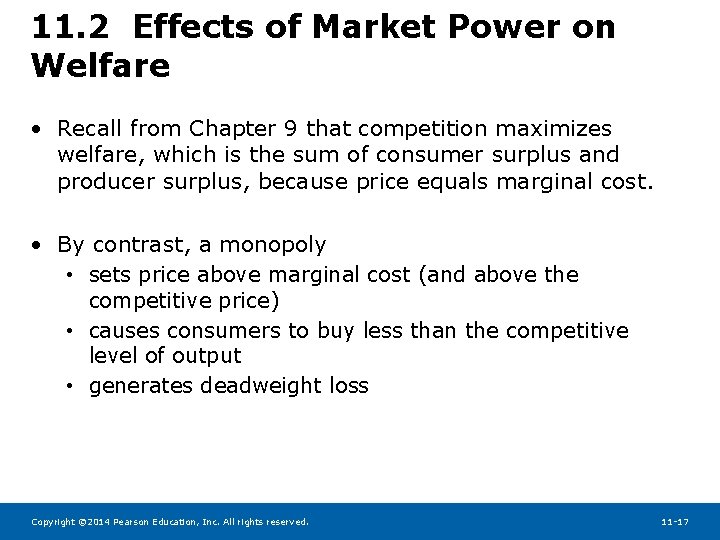 11. 2 Effects of Market Power on Welfare • Recall from Chapter 9 that