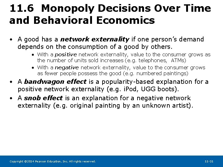 11. 6 Monopoly Decisions Over Time and Behavioral Economics • A good has a