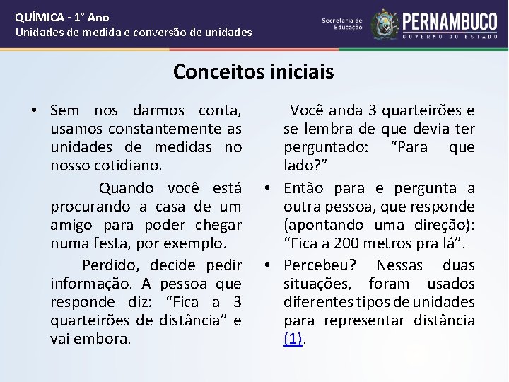 QUÍMICA - 1° Ano Unidades de medida e conversão de unidades Conceitos iniciais •
