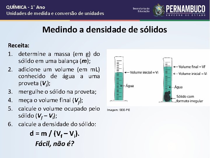 QUÍMICA - 1° Ano Unidades de medida e conversão de unidades Medindo a densidade