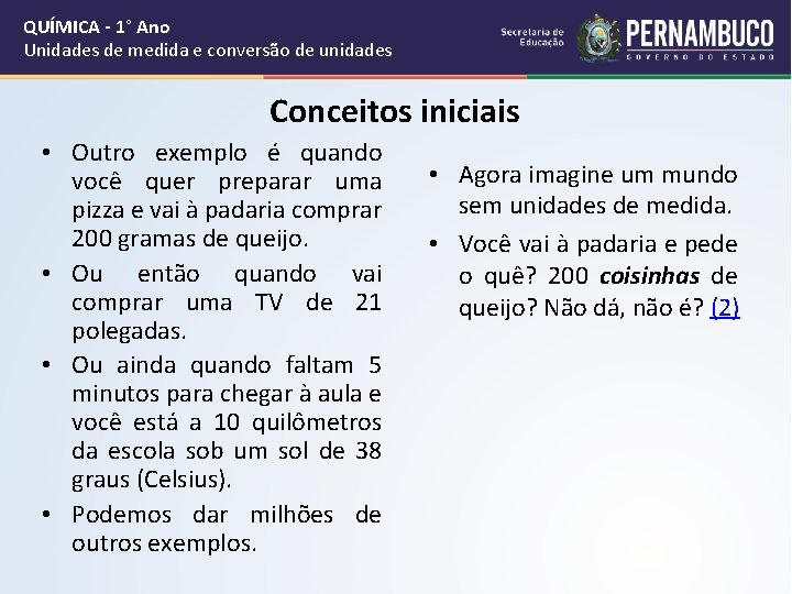 QUÍMICA - 1° Ano Unidades de medida e conversão de unidades Conceitos iniciais •