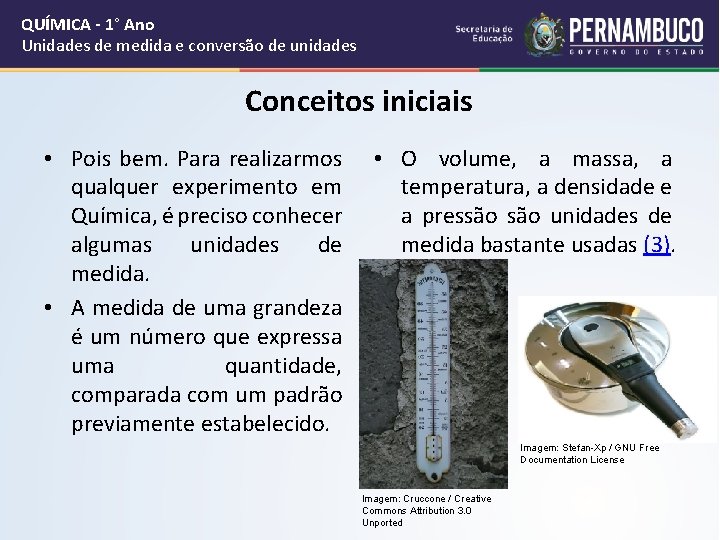 QUÍMICA - 1° Ano Unidades de medida e conversão de unidades Conceitos iniciais •