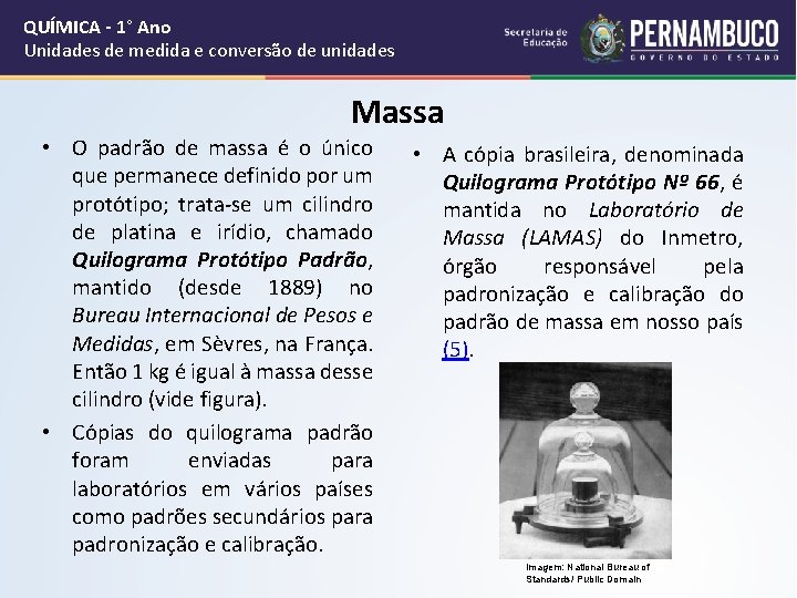 QUÍMICA - 1° Ano Unidades de medida e conversão de unidades Massa • O
