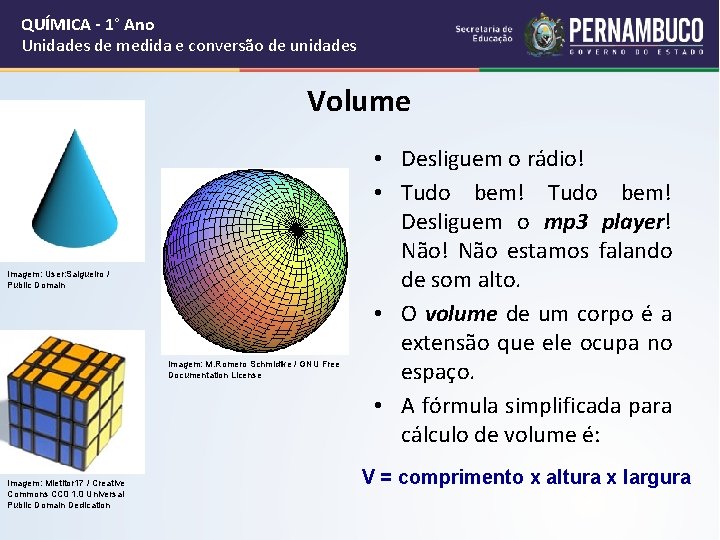 QUÍMICA - 1° Ano Unidades de medida e conversão de unidades Volume Imagem: User: