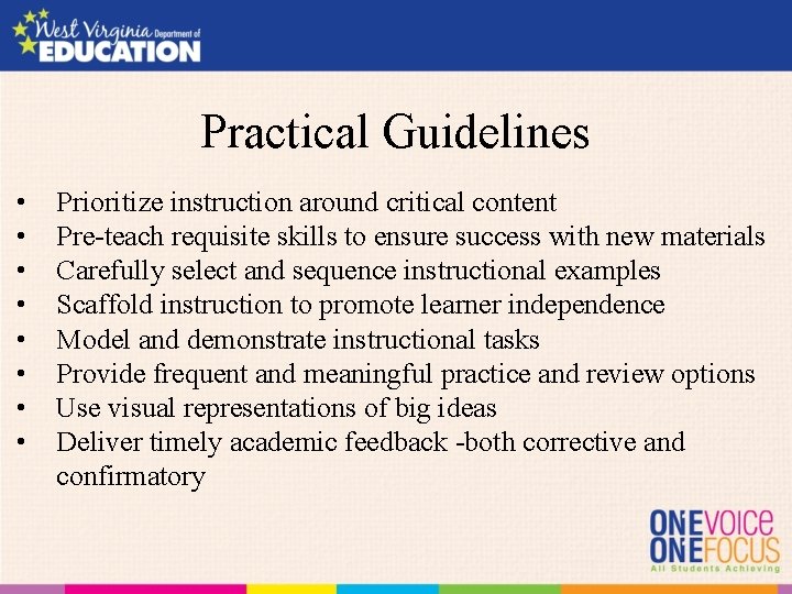 Practical Guidelines • • Prioritize instruction around critical content Pre-teach requisite skills to ensure