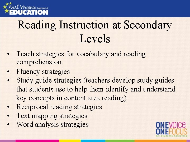 Reading Instruction at Secondary Levels • Teach strategies for vocabulary and reading comprehension •