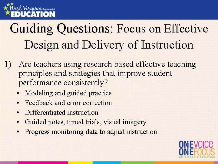Guiding Questions: Focus on Effective Design and Delivery of Instruction 1) Are teachers using