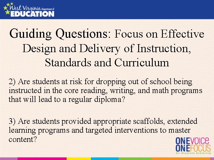 Guiding Questions: Focus on Effective Design and Delivery of Instruction, Standards and Curriculum 2)