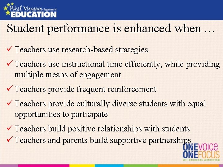 Student performance is enhanced when … ü Teachers use research-based strategies ü Teachers use