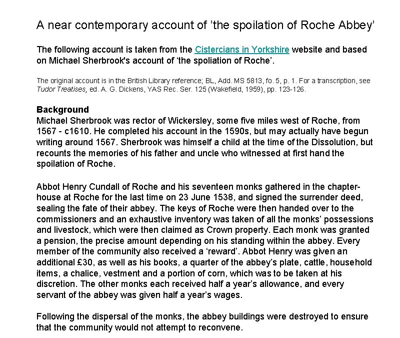 A near contemporary account of ’the spoilation of Roche Abbey’ The following account is