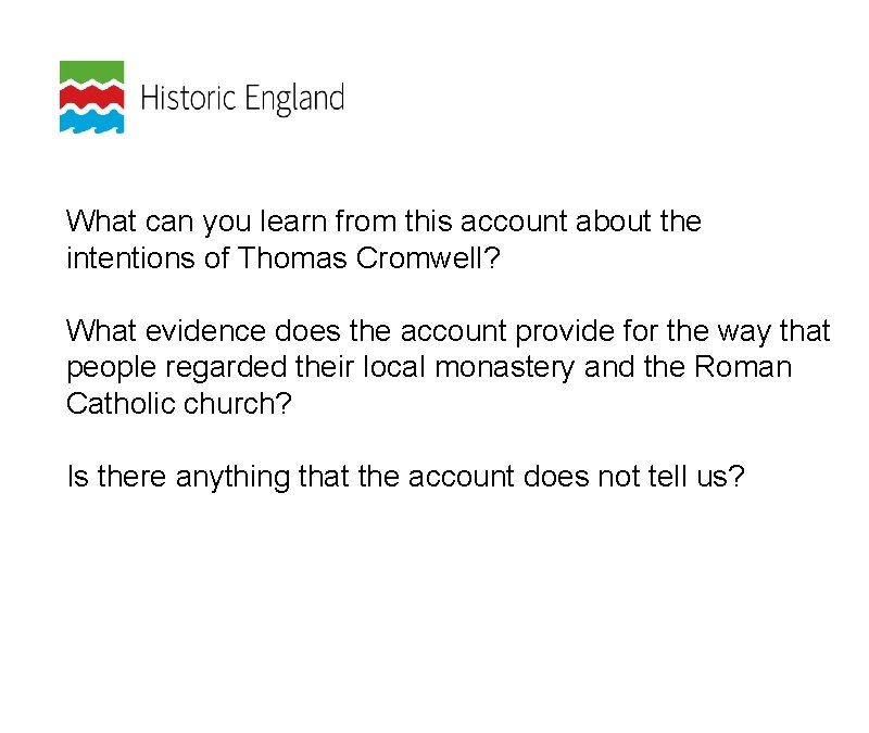 What can you learn from this account about the intentions of Thomas Cromwell? What
