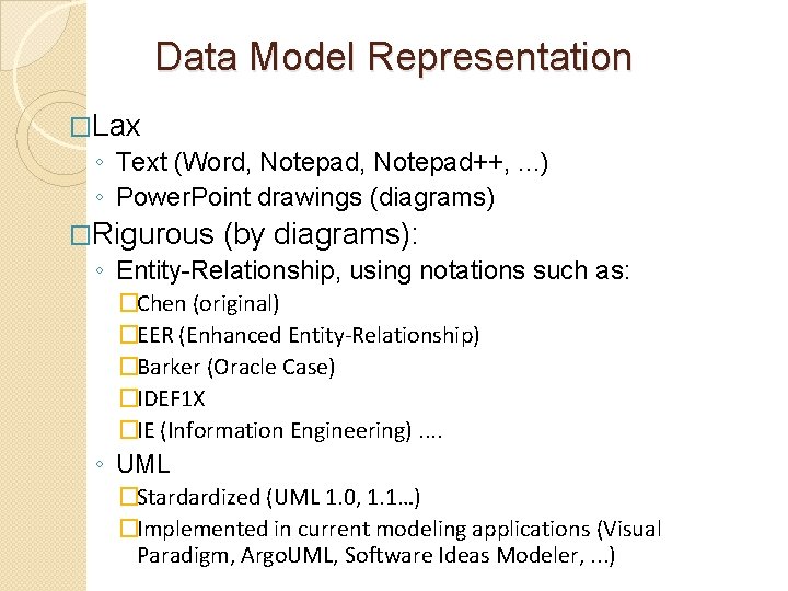 Data Model Representation �Lax ◦ Text (Word, Notepad++, . . . ) ◦ Power.
