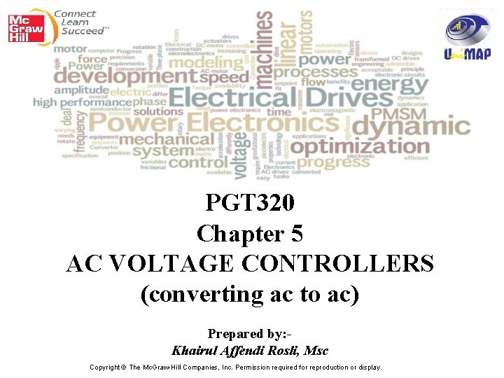 PGT 320 Chapter 5 AC VOLTAGE CONTROLLERS (converting ac to ac) Prepared by: Khairul