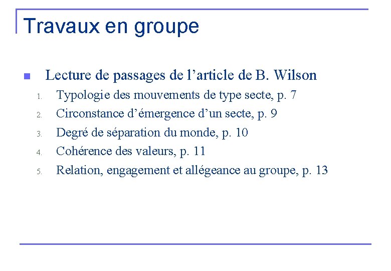Travaux en groupe Lecture de passages de l’article de B. Wilson n 1. 2.