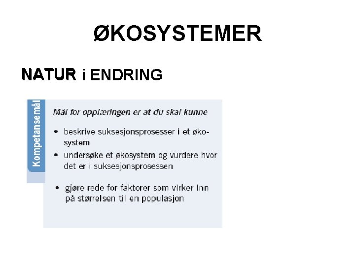 ØKOSYSTEMER NATUR i ENDRING 