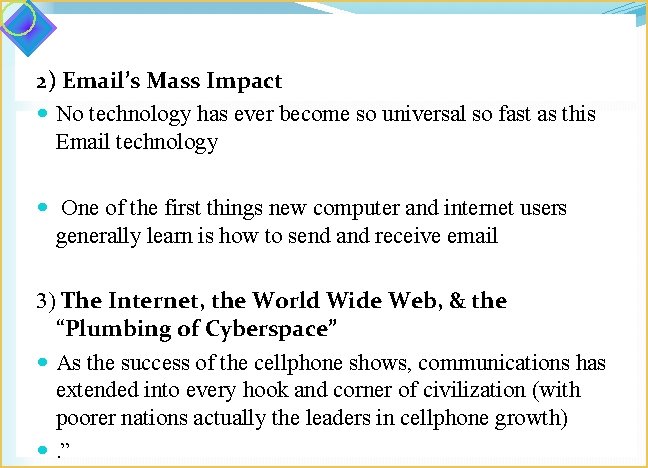 2) Email’s Mass Impact No technology has ever become so universal so fast as