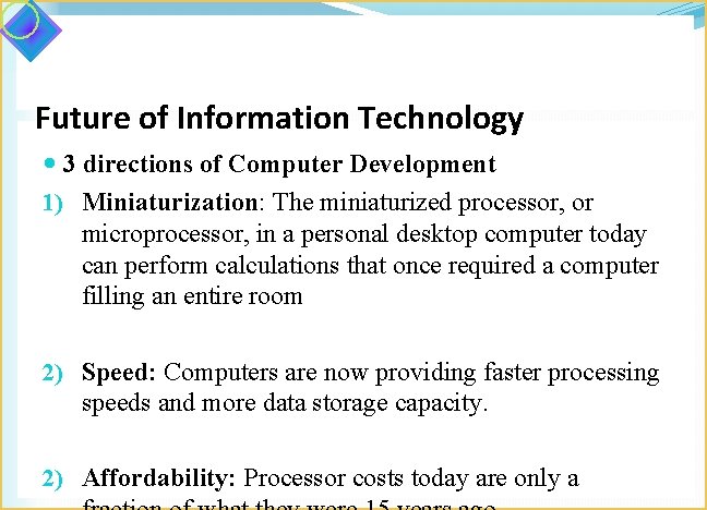 Future of Information Technology 3 directions of Computer Development 1) Miniaturization: The miniaturized processor,