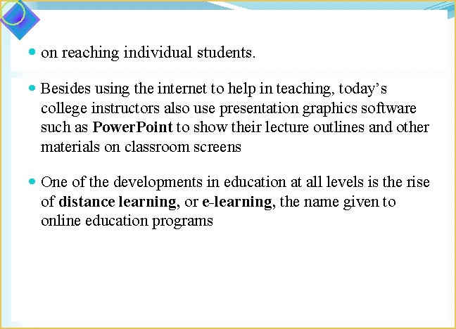  on reaching individual students. Besides using the internet to help in teaching, today’s