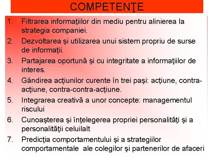 COMPETENŢE 1. 2. 3. 4. 5. 6. 7. Filtrarea informaţiilor din mediu pentru alinierea