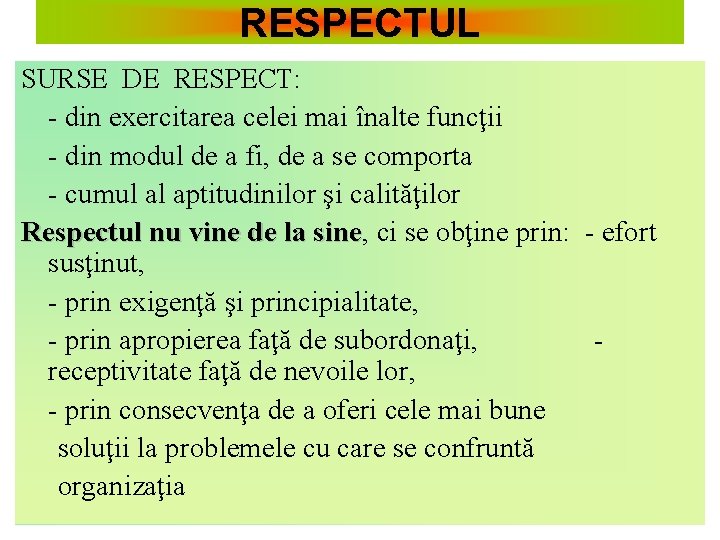 RESPECTUL SURSE DE RESPECT: - din exercitarea celei mai înalte funcţii - din modul