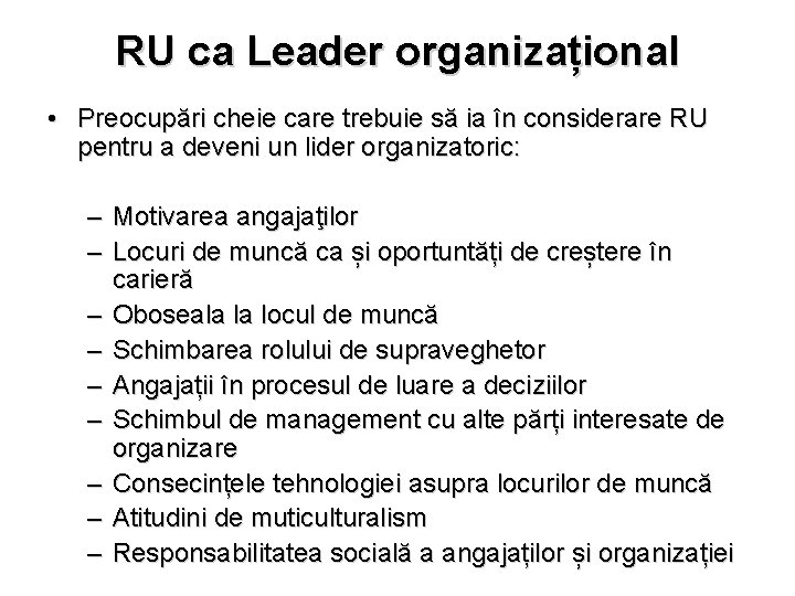 RU ca Leader organizațional • Preocupări cheie care trebuie să ia în considerare RU