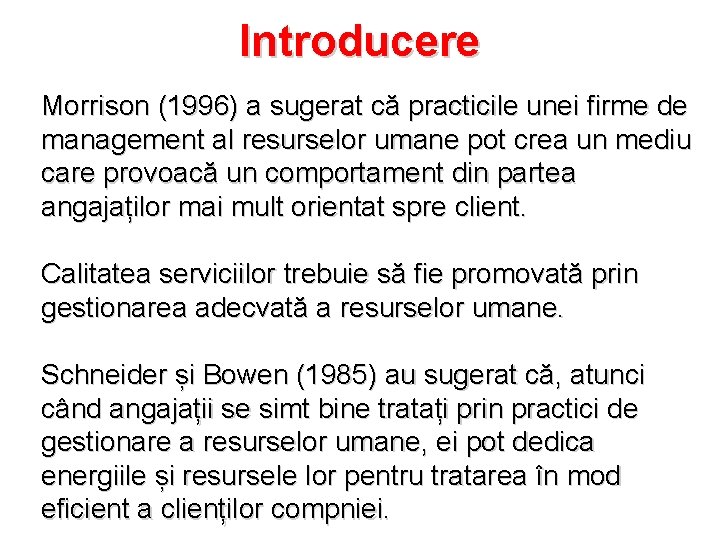 Introducere Morrison (1996) a sugerat că practicile unei firme de management al resurselor umane