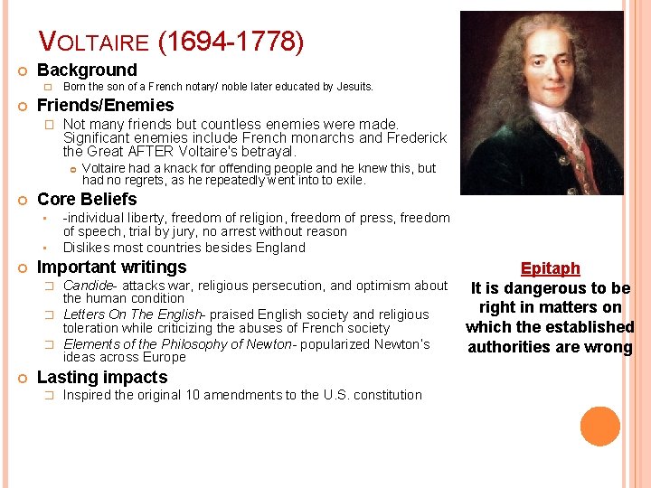 VOLTAIRE (1694 -1778) Background � Born the son of a French notary/ noble later