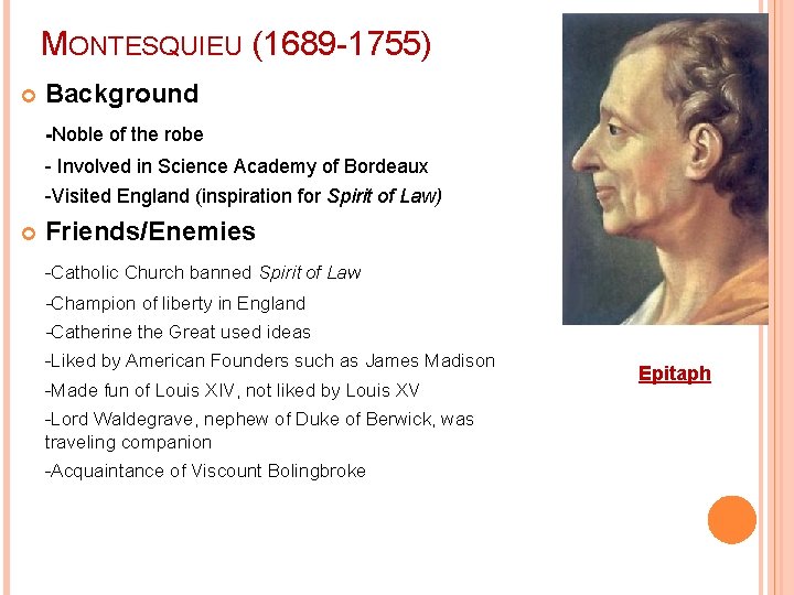 MONTESQUIEU (1689 -1755) Background -Noble of the robe - Involved in Science Academy of