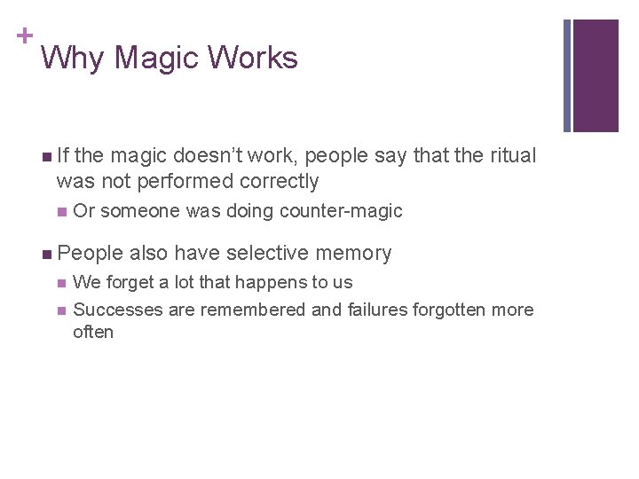 + Why Magic Works n If the magic doesn’t work, people say that the