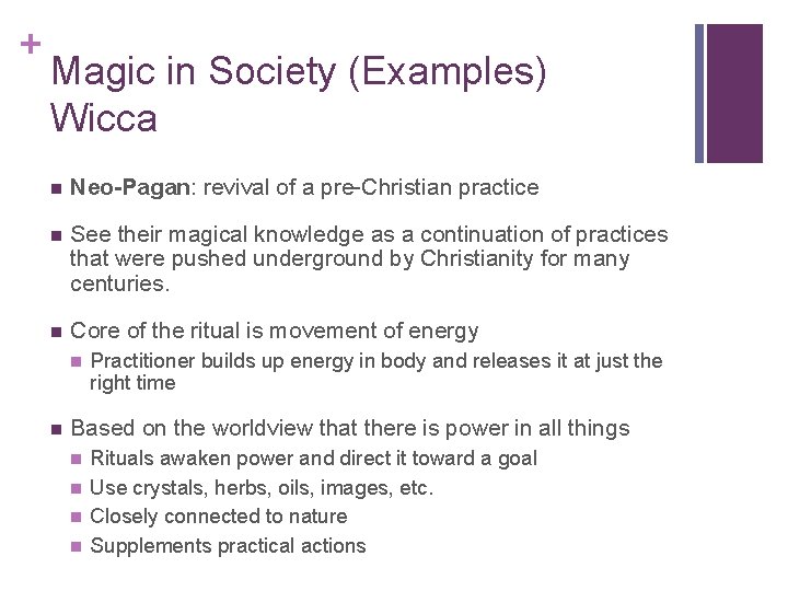 + Magic in Society (Examples) Wicca n Neo-Pagan: revival of a pre-Christian practice n