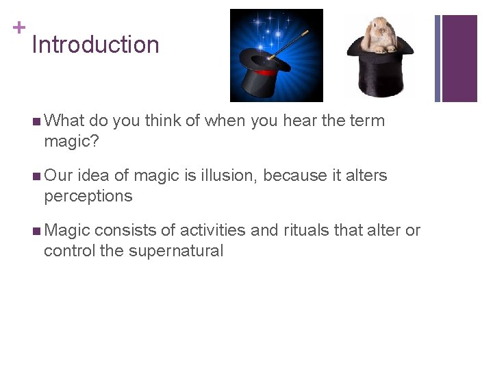 + Introduction n What do you think of when you hear the term magic?