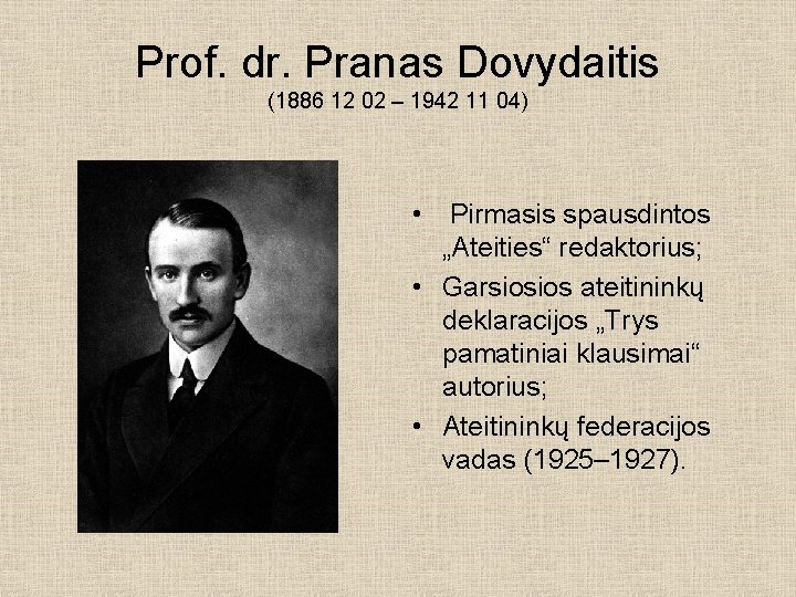 Prof. dr. Pranas Dovydaitis (1886 12 02 – 1942 11 04) • Pirmasis spausdintos