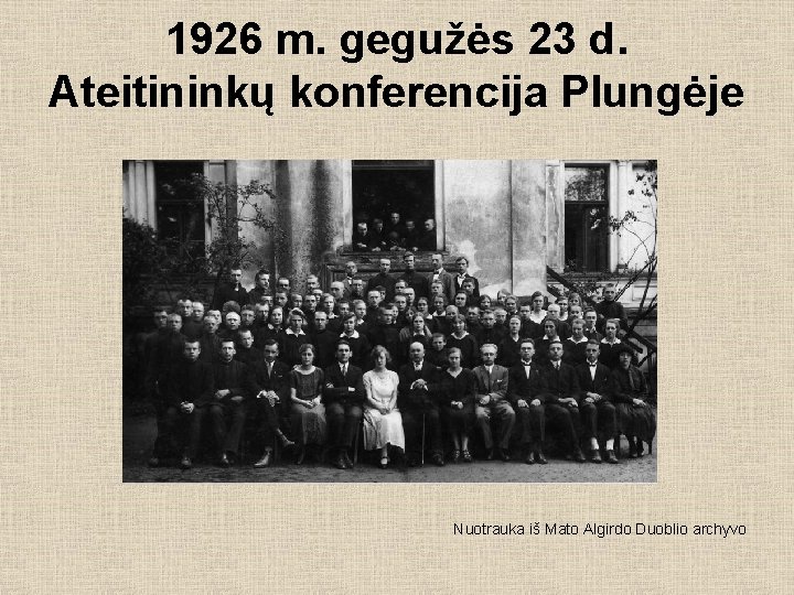 1926 m. gegužės 23 d. Ateitininkų konferencija Plungėje Nuotrauka iš Mato Algirdo Duoblio archyvo