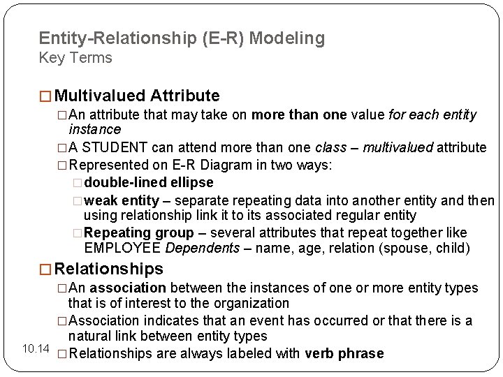 Entity-Relationship (E-R) Modeling Key Terms � Multivalued Attribute �An attribute that may take on