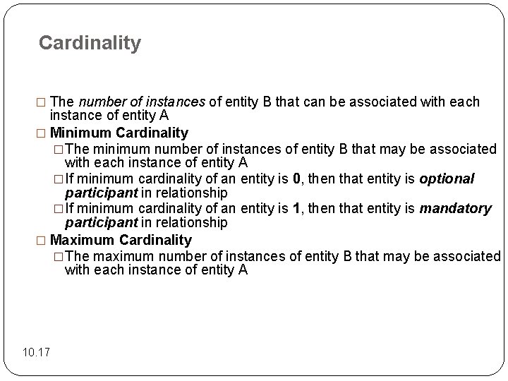 Cardinality � The number of instances of entity B that can be associated with