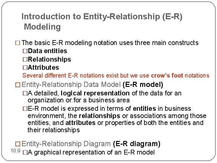 Introduction to Entity-Relationship (E-R) Modeling � The basic E-R modeling notation uses three main
