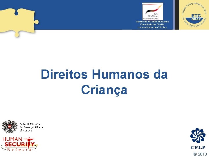 Centro de Direitos Humanos Faculdade de Direito Universidade de Coimbra Direitos Humanos da Criança