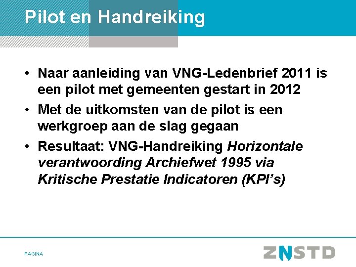 Pilot en Handreiking • Naar aanleiding van VNG-Ledenbrief 2011 is een pilot met gemeenten