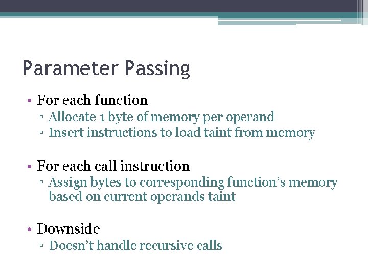 Parameter Passing • For each function ▫ Allocate 1 byte of memory per operand