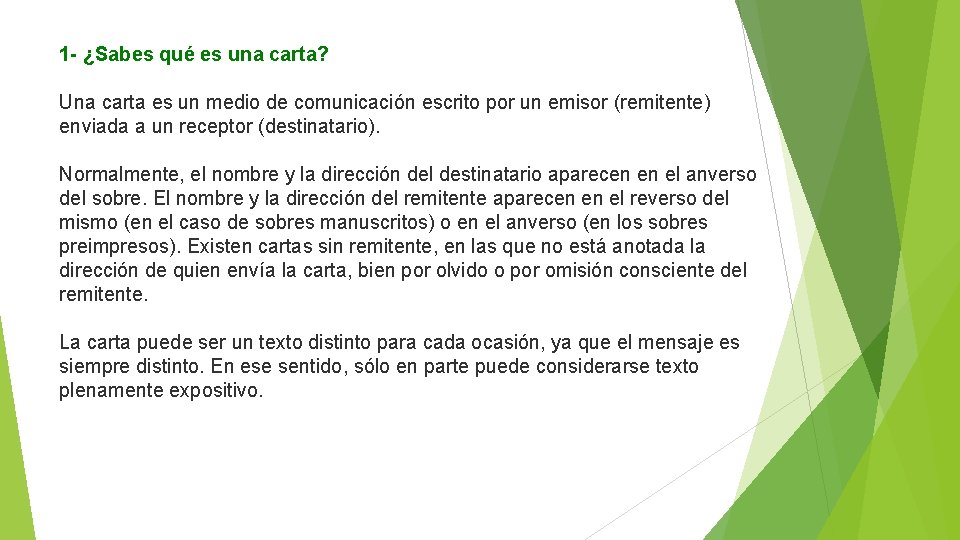 1 - ¿Sabes qué es una carta? Una carta es un medio de comunicación