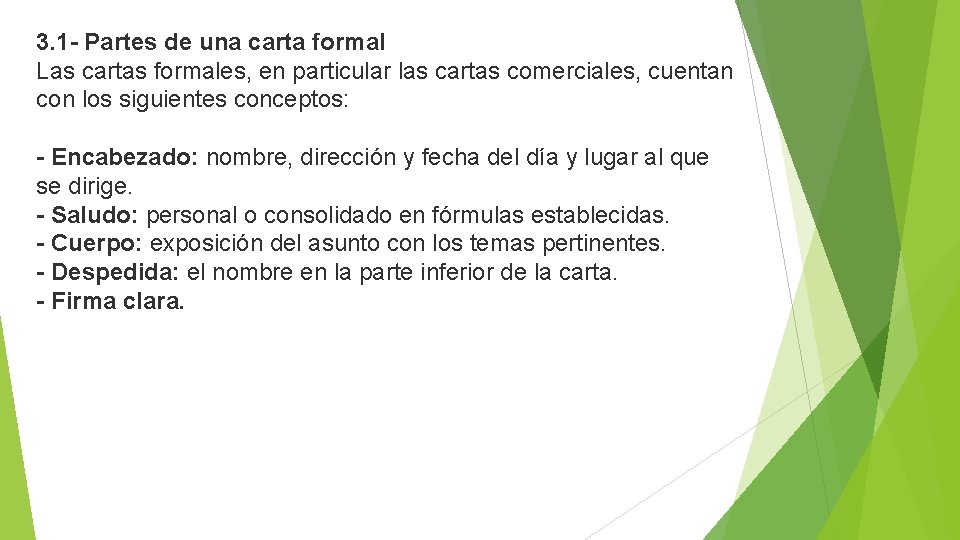 3. 1 - Partes de una carta formal Las cartas formales, en particular las