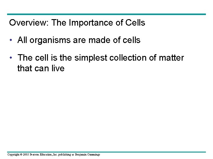Overview: The Importance of Cells • All organisms are made of cells • The Overview: The Importance of Cells • All organisms are made of cells • The